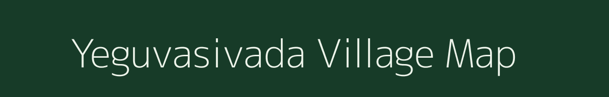 Yeguvasivada village map in Andhra Pradesh