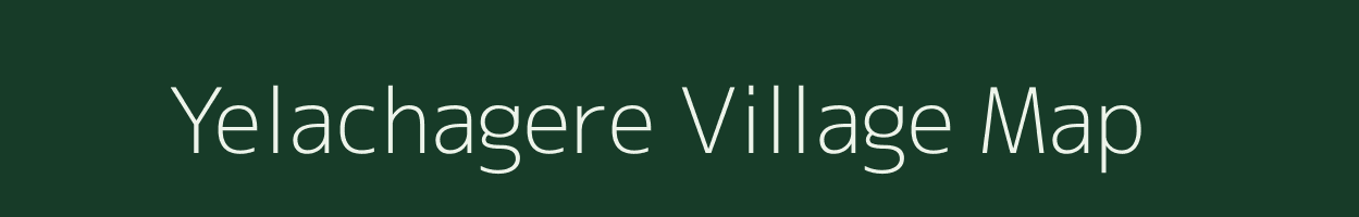 Yelachagere village map in Karnataka