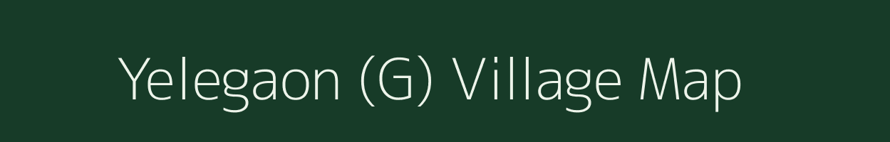 Yelegaon (G) village map in Maharashtra