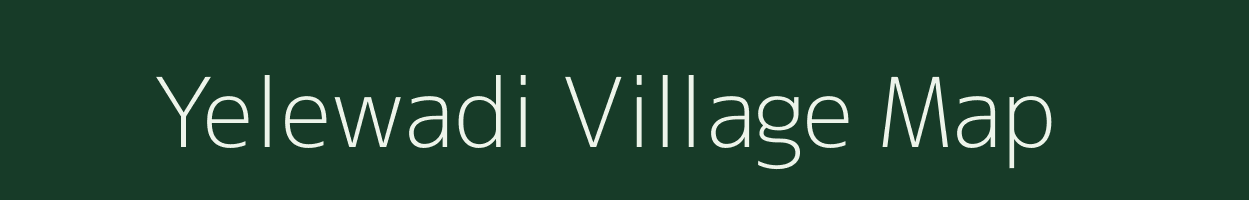 Yelewadi village map in Maharashtra