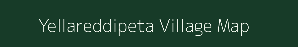 Yellareddipeta village map in Andhra Pradesh