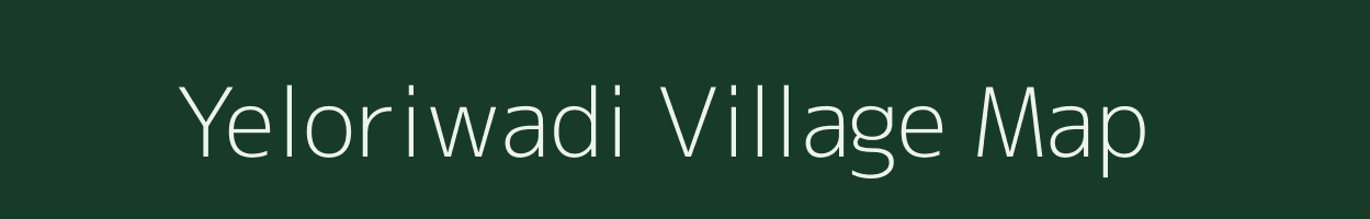 Yeloriwadi village map in Maharashtra