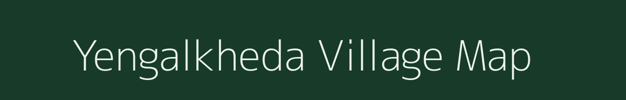 Yengalkheda village map in Maharashtra
