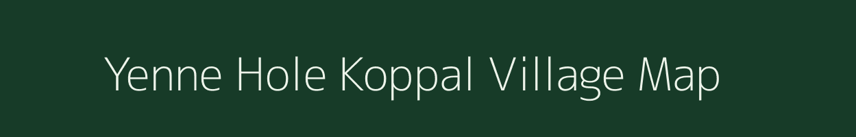Yenne Hole Koppal village map in Karnataka