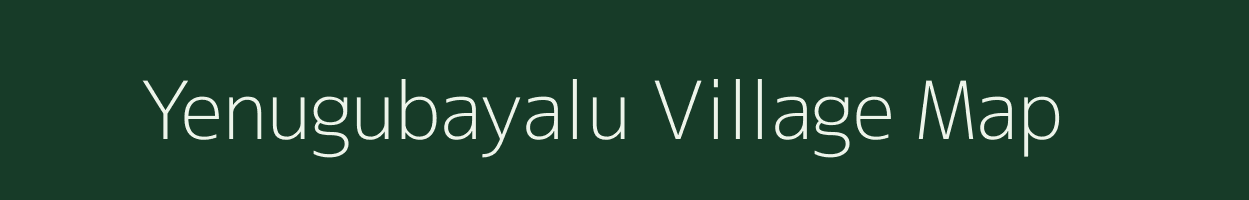 Yenugubayalu village map in Andhra Pradesh