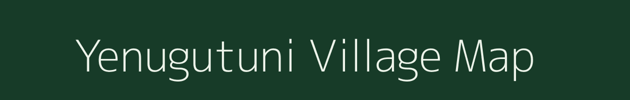 Yenugutuni village map in Andhra Pradesh