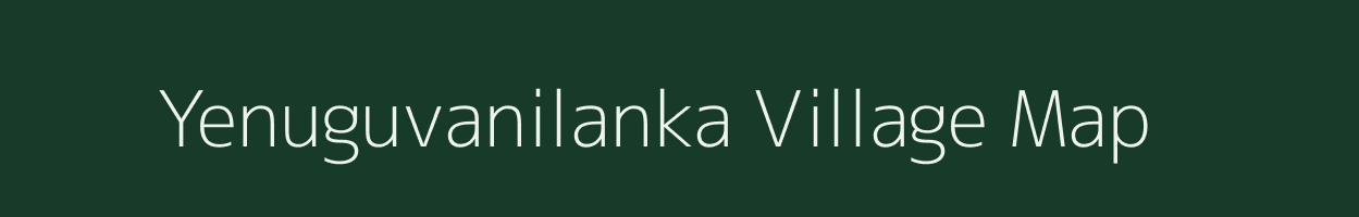 Yenuguvanilanka village map in Andhra Pradesh