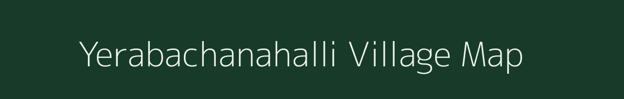Yerabachanahalli village map in Karnataka