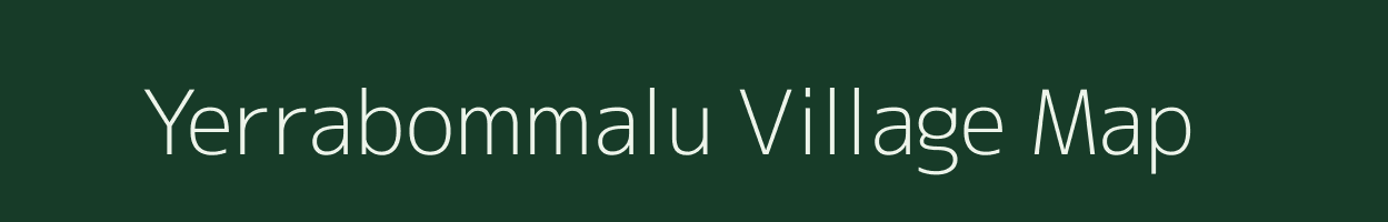 Yerrabommalu village map in Andhra Pradesh