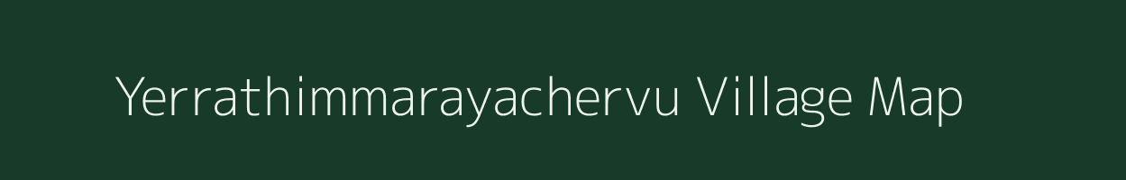 Yerrathimmarayachervu village map in Andhra Pradesh