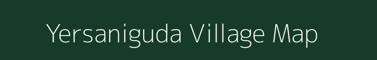 Yersaniguda village map in Andhra Pradesh