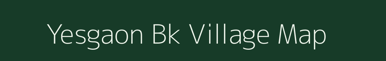 Yesgaon Bk village map in Maharashtra