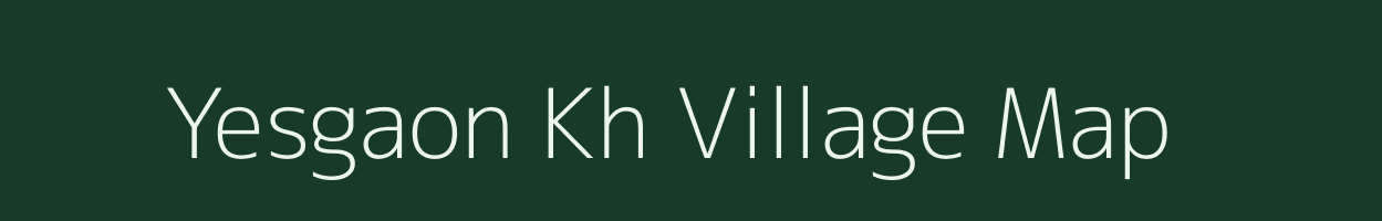 Yesgaon Kh village map in Maharashtra