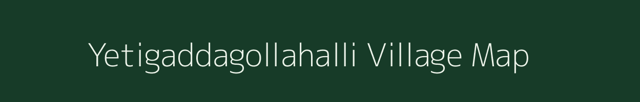 Yetigaddagollahalli village map in Karnataka