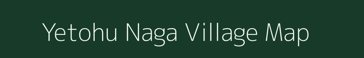 Yetohu Naga village map in Assam