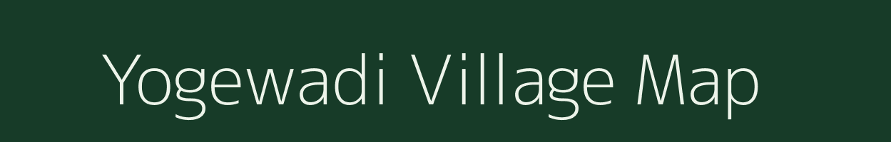 Yogewadi village map in Maharashtra