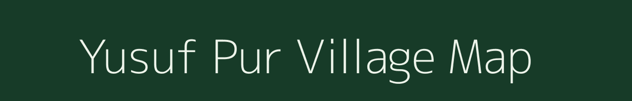 Yusuf Pur village map in Uttar Pradesh