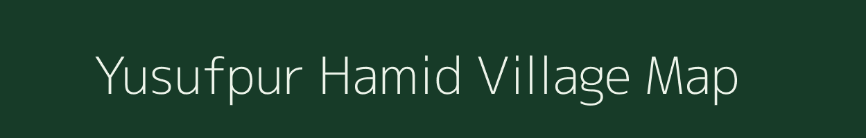 Yusufpur Hamid village map in Uttar Pradesh