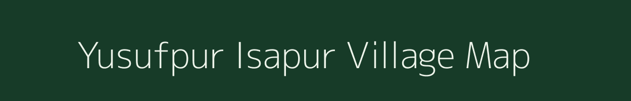 Yusufpur Isapur village map in Uttar Pradesh
