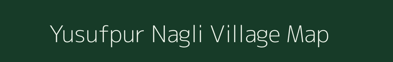Yusufpur Nagli village map in Uttar Pradesh