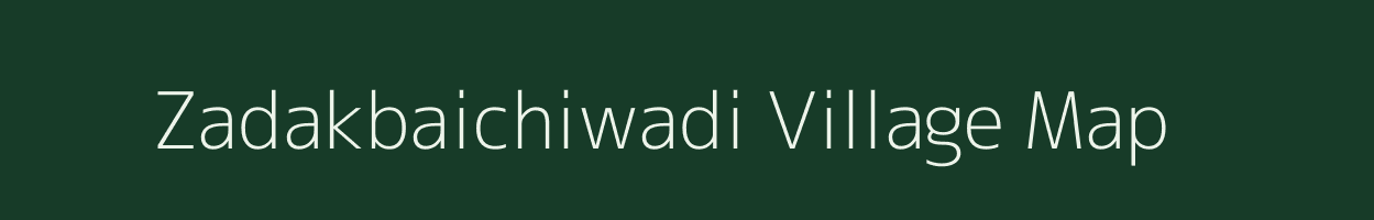 Zadakbaichiwadi village map in Maharashtra