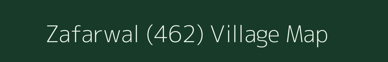 Zafarwal (462) village map in Punjab