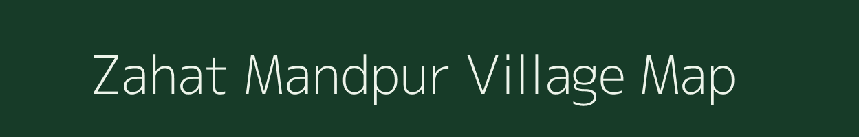 Zahat Mandpur village map in Uttar Pradesh