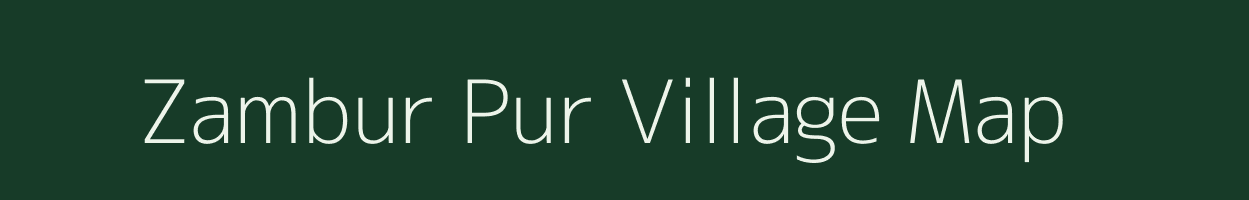 Zambur Pur village map in Uttar Pradesh