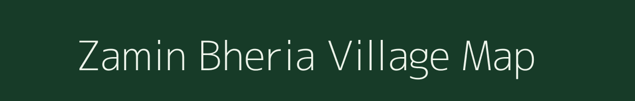 Zamin Bheria village map in Bihar