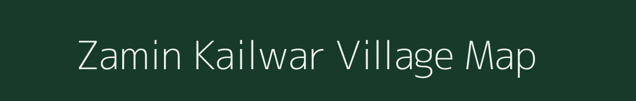 Zamin Kailwar village map in Uttar Pradesh