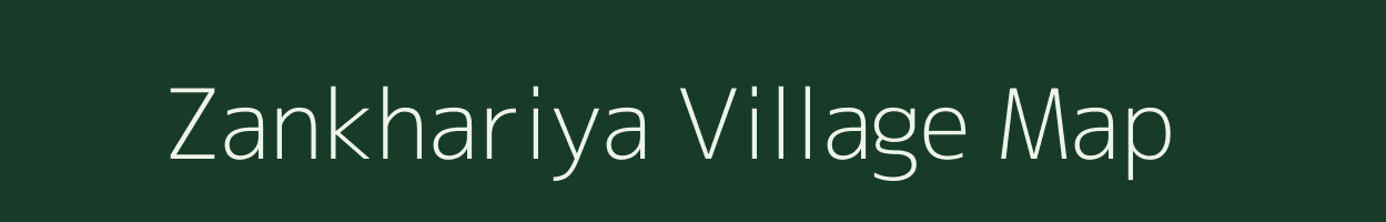 Zankhariya village map in Gujarat