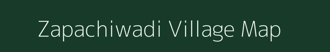 Zapachiwadi village map in Maharashtra