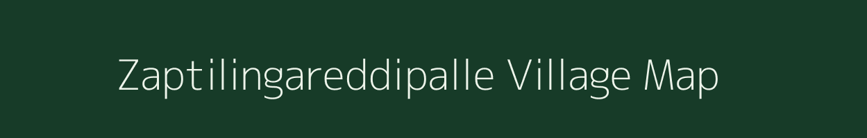 Zaptilingareddipalle village map in Andhra Pradesh