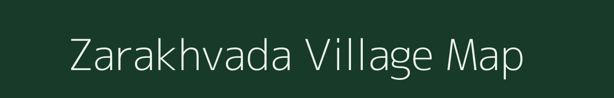 Zarakhvada village map in Gujarat