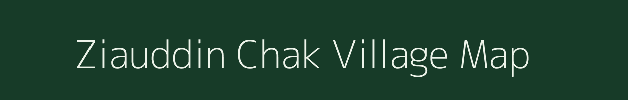 Ziauddin Chak village map in Bihar