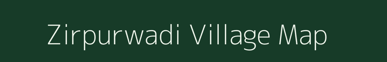 Zirpurwadi village map in Maharashtra