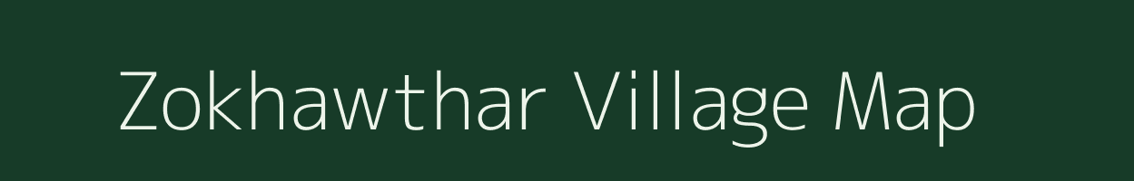 Zokhawthar village map in Mizoram