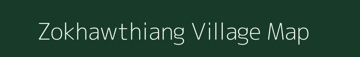 Zokhawthiang village map in Mizoram