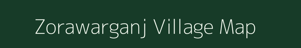 Zorawarganj village map in Bihar