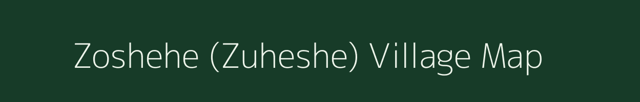 Zoshehe (Zuheshe) village map in Assam