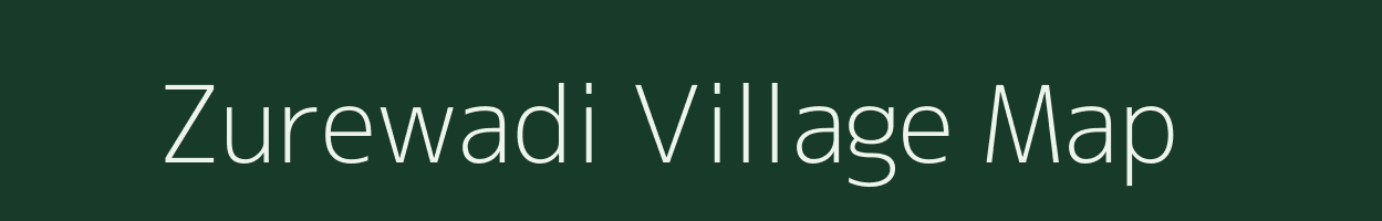 Zurewadi village map in Maharashtra