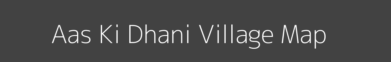 Map of Aas Ki Dhani Village in Rajasthan Image