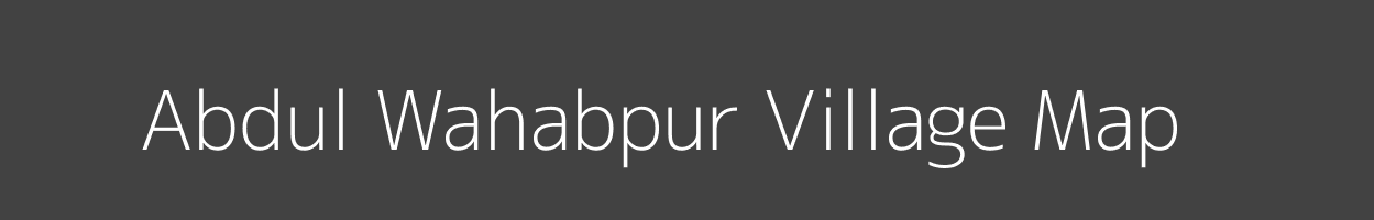 Map of Abdul Wahabpur Village in Uttar Pradesh Image