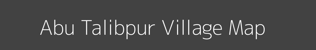 Map of Abu Talibpur Village in Uttar Pradesh Image