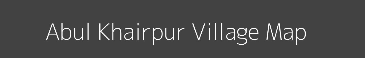 Map of Abul Khairpur Village in Uttar Pradesh Image