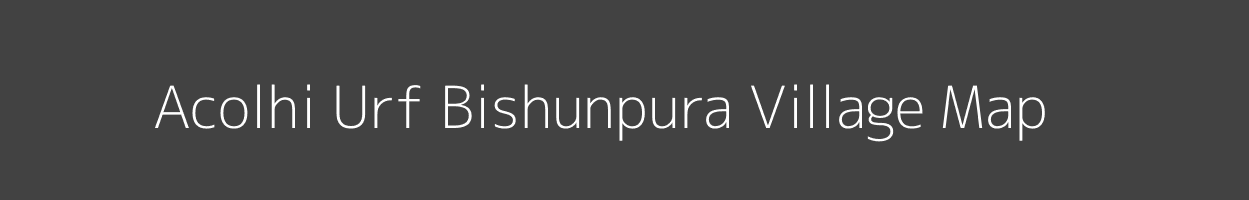 Map of Acolhi Urf Bishunpura Village in Uttar Pradesh Image