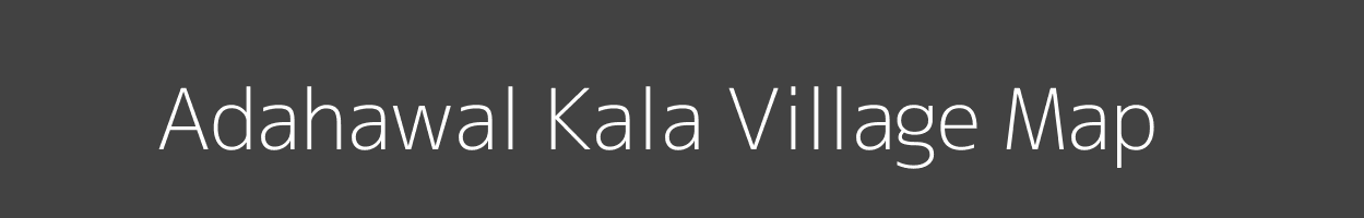 Map of Adahawal Kala Village in Uttar Pradesh Image