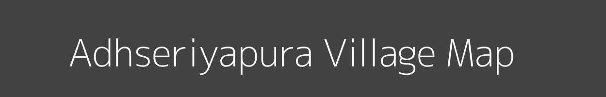 Map of Adhseriyapura Village in Madhya Pradesh Image