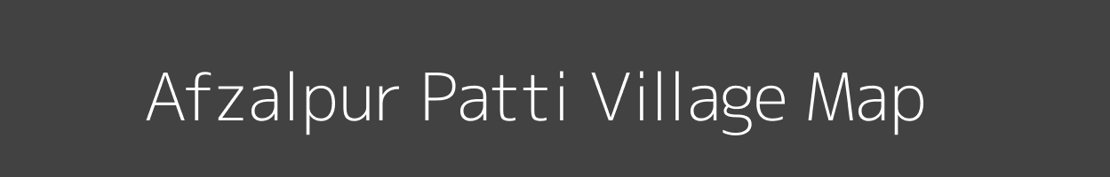 Map of Afzalpur Patti Village in Uttar Pradesh Image