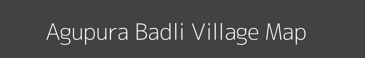 Map of Agupura Badli Village in Uttar Pradesh Image